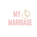 MY MARRIAGE